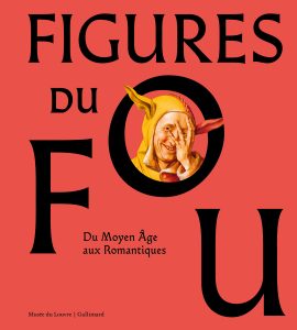 « Figures du Fou : Du Moyen Âge aux Romantiques », le livre