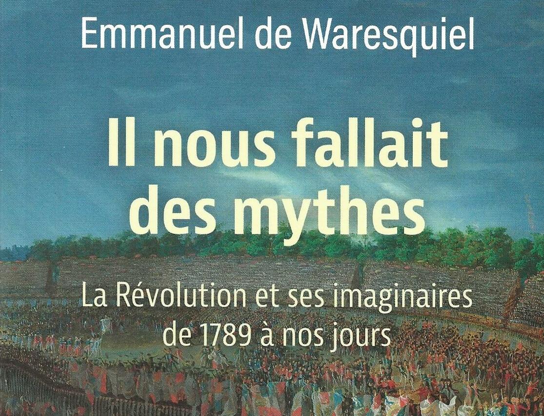 Il nous fallait des mythes ! – La Révolution et ses imaginaires de 1789 à nos jours