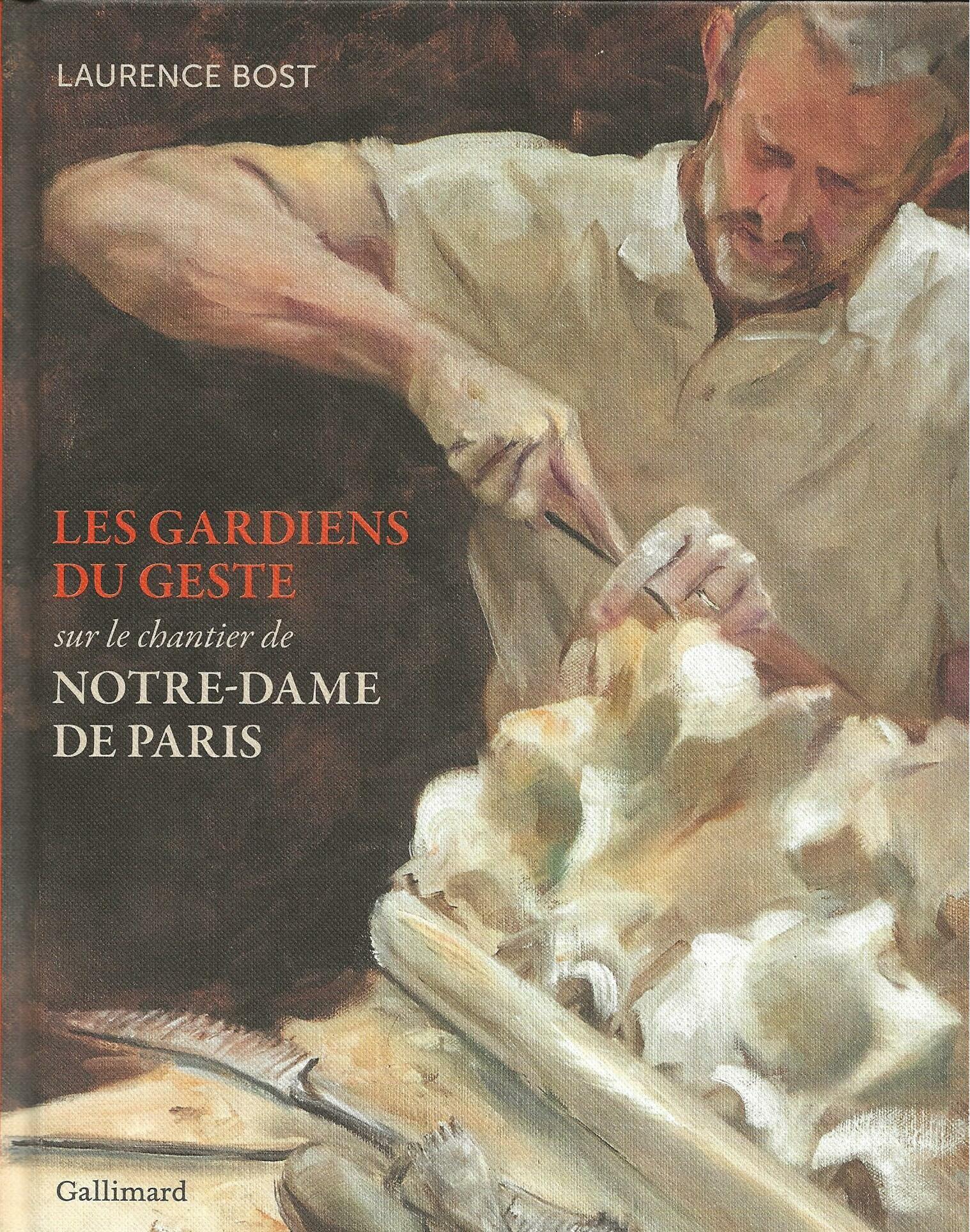 Les gardiens du geste – Sur le chantier de Notre-Dame de Paris