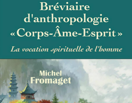 Bréviaire d’anthropologie corps-âme-esprit – La vocation spirituelle de l’homme