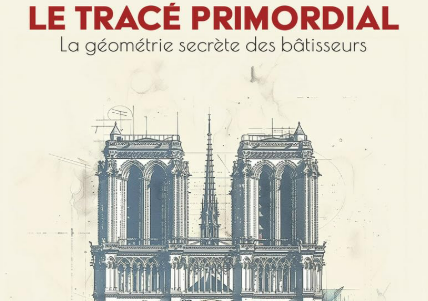 Le Tracé Primordial – La géométrie secrète des bâtisseurs