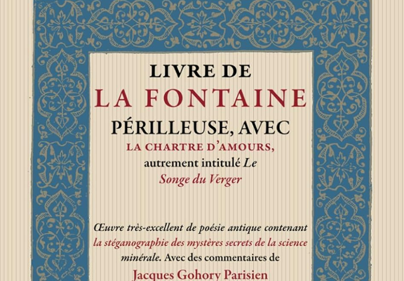 Livre de la fontaine périlleuse, avec la chartre d’amours, autrement intitulé le Songe du Verger