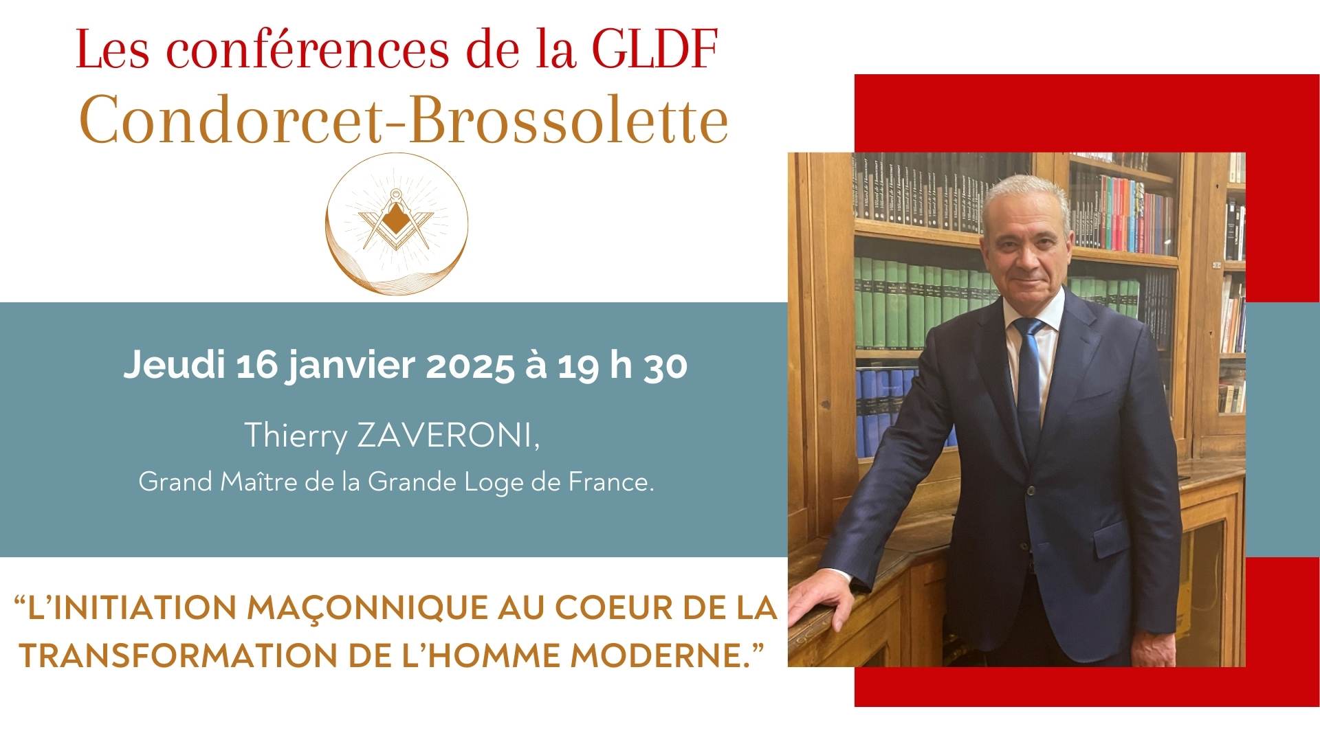 Conférence Publique Condorcet-Brossolette : “L’Initiation maçonnique au coeur de la transformation de l’Homme moderne”